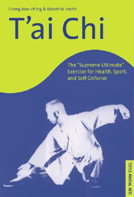 T'ai-chi the Supreme Ultiamte exercise for Health, Sport, and Self-Defense