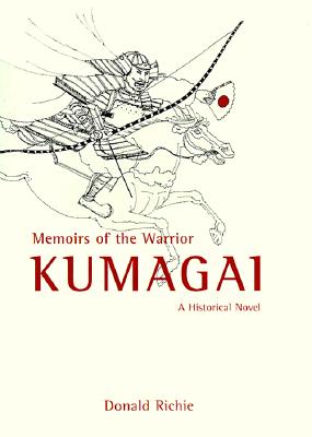 Memoirs of the Warrior Kumagai. A Historical Novel