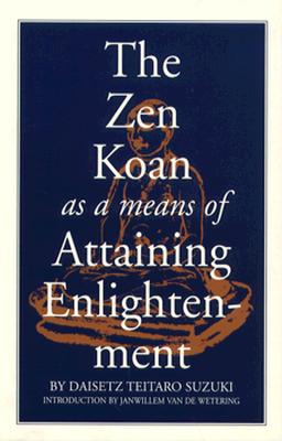 Image for The Zen Koan As A Means Of Attaining Enlightenment The Zen Koan As A Means Of Attaining Enlightenment