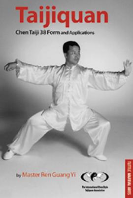 Taijiquan: Chen Taiji 38 Form and Applications (Tuttle Martial Arts)