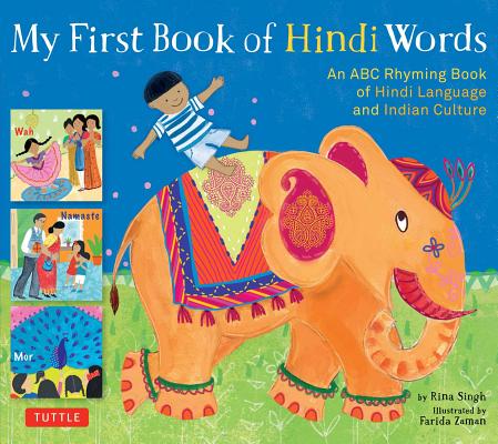 My First Book of Hindi Words: An ABC Rhyming Book of Hindi Language and Indian Culture (My First Book Of...-miscellaneous/English) Image for My First Book of Hindi Words: An ABC Rhyming Book of Hindi Language and Indian Culture (My First Book Of...-miscellaneous/English)