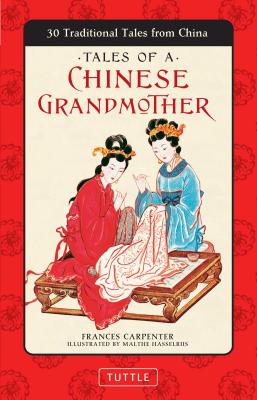 Tales of a Chinese Grandmother: 30 Traditional Tales from China
