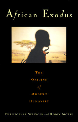 African Exodus: The Origins of Modern Humanity