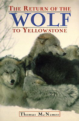 THE RETURN OF THE WOLF TO YELLOWSTONE