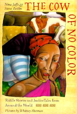 The Cow of No Color: Riddle Stories and Justice Tales from Around the World