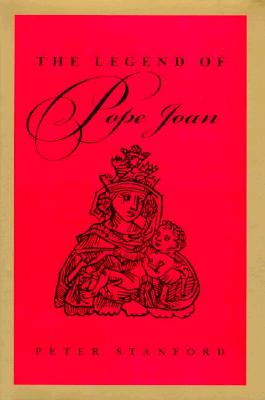 The Legend of Pope Joan: In Search of the Truth