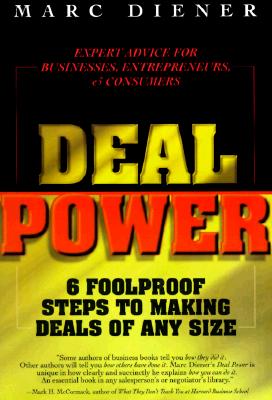 Deal Power: 6 Foolproof Steps to Making Deals of Any Size