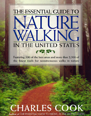 The Essential Guide to Nature Walking in the United States; The Essential Guide to Nature Walking in the United States