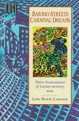 Barrio Streets, Carnival Dreams: Three Generations of Latino Artistry