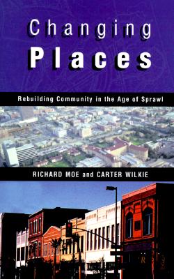 Changing Places: Rebuilding Community in the Age of Sprawl