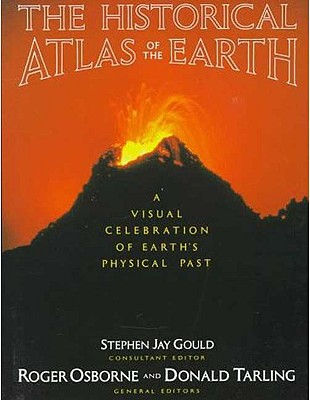 Historical Atlas of the Earth: A Visual Exploration of the Earth's Physical Past (Henry Holt Reference Book)