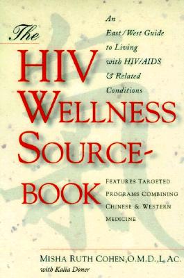 Image for The HIV Wellness Sourcebook: An East/West Guide to Living with HIV/AIDS and Related Conditions