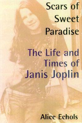 SCars of Sweet Paradise: The Life and Times of Janis Joplin