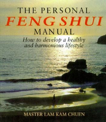 Image for The Personal Feng Shui Manual: How to Develop a Healthy and Harmonious Lifestyle