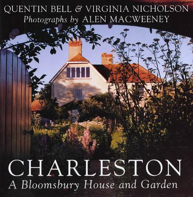 Charleston: A Bloomsbury House and Garden
