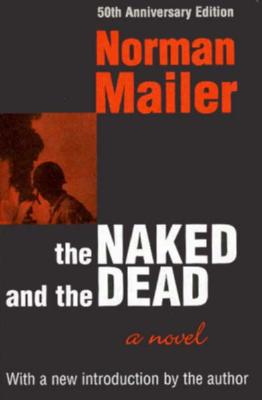 Naked and the Dead: 50th Anniversary Edition, with a New Introduction by the Author (Anniversary)