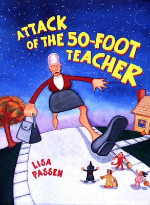 The Attack of the 50-Foot Teacher Passen, Lisa