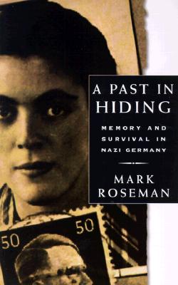 A Past in Hiding: Memory and Survival in Nazi Germany