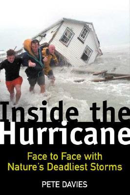 Inside the Hurricane : Face to Face with Nature's Deadliest Storms