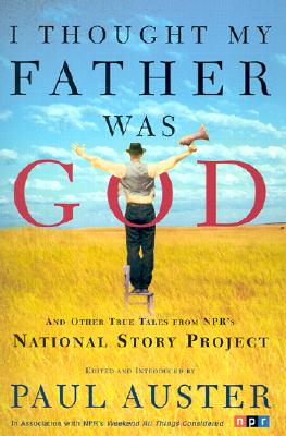 Image for I Thought My Father Was God: And Other True Tales from NPR's National Story Project