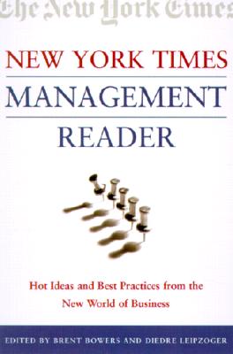 New York Times Management Reader: Hot Ideas and Best Practices from the New World of Business