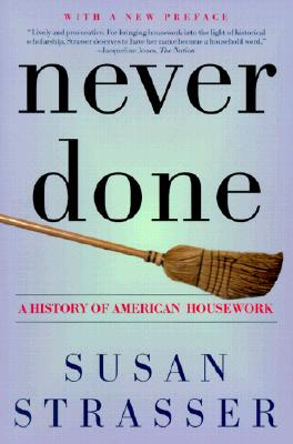 Never Done: A History of American Housework