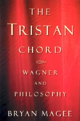 The Tristan Chord: Wagner and Philosophy