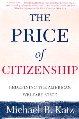 The Price of Citizenship: Redefining the American Welfare State