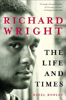 Richard Wright: The Life and Times