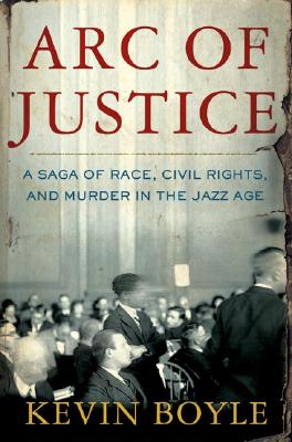 Image for Arc of Justice: A Saga of Race, Civil Rights, and Murder in the Jazz Age