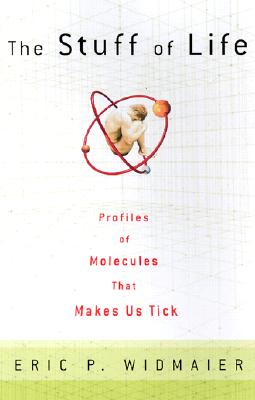 The Stuff of Life: Profiles of the Molecules That Make Us Tick
