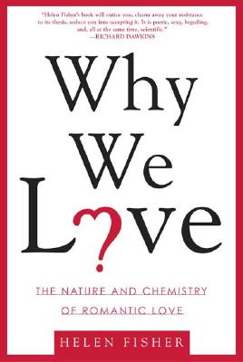 Image for Why We Love: The Nature and Chemistry of Romantic Love