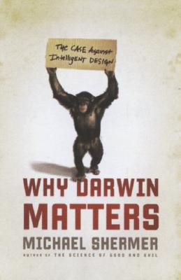 Image for Why Darwin Matters: The Case Against Intelligent Design Why Darwin Matters: The Case Against Intelligent Design