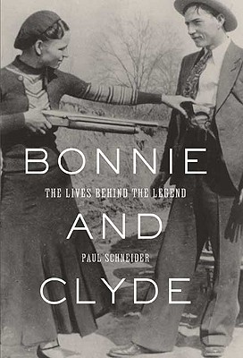 Bonnie and Clyde: The Lives Behind the Legend (John MacRae Books)