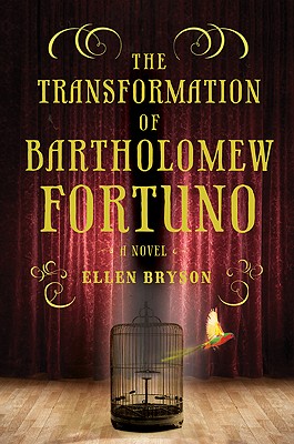 The Transformation of Bartholomew Fortuno: A Novel