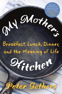 Image for My Mother's Kitchen: Breakfast, Lunch, Dinner, and the Meaning of Life