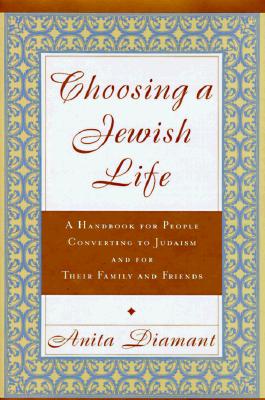 Choosing a Jewish Life: A Handbook for People Converting to Judaism and for Their Family and Friends