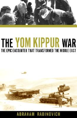 Yom Kippur War: The Epic Encounter That Transformed the Middle East