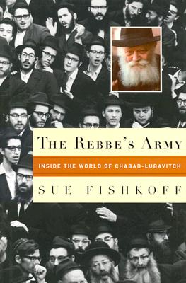 Image for The Rebbe's Army: Inside the World of Chabad-Lubavitch The Rebbe's Army: Inside the World of Chabad-Lubavitch