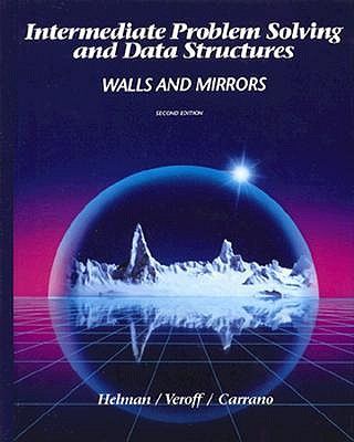 Intermediate Problem Solving and Data Structures: Walls and Mirrors (The Benjamin/Cummings Series in Computer Science)