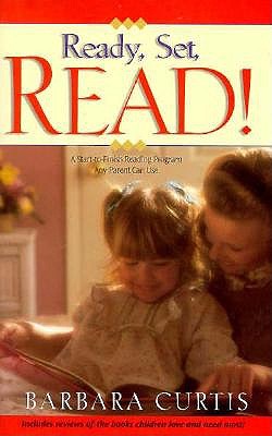 Ready, Set, Read!: A Start-To-Finish Reading Program Any Parent Can Use