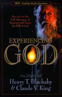Image for Experiencing God: How to Live the Full Adventure of Knowing and Doing the Will of God Experiencing God: How to Live the Full Adventure of Knowing and Doing the Will of God