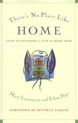 There's No Place Like Home: Steps to Becoming a Stay-At-Home Mom