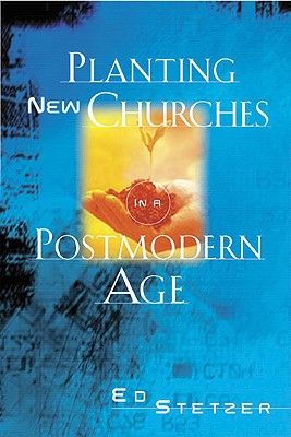 Image for Planting New Churches in a Postmodern Age Planting New Churches in a Postmodern Age