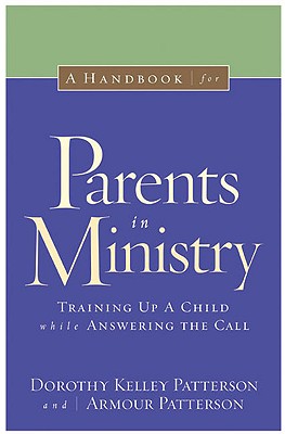 Image for A Handbook for Parents in Ministry: Training Up a Child While Answering the Call