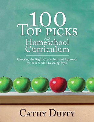 Image for 100 Top Picks for Homeschool Curriculum: Choosing the Right Curriculum and Approach for Your Child's Learning Style