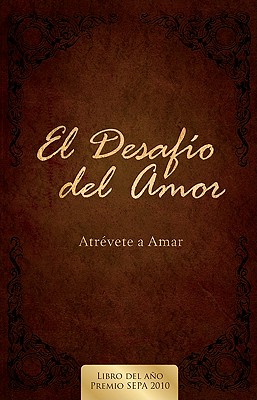 El Desafio del Amor: Atrevete a Amar
