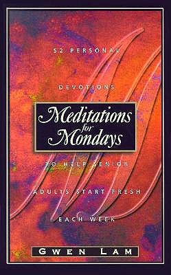 Meditations for Mondays: To Help Senior Adults Start Fresh Each Week