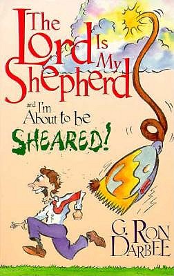Image for The Lord Is My Shepherd and I'm About to Be Sheared The Lord Is My Shepherd and I'm About to Be Sheared