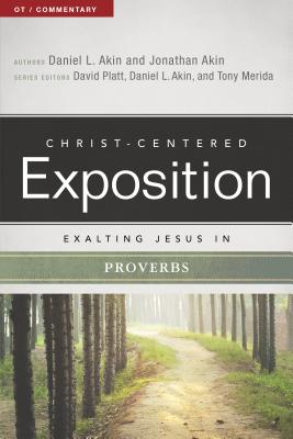 Image for Exalting Jesus in Proverbs (Christ-Centered Exposition Commentary)